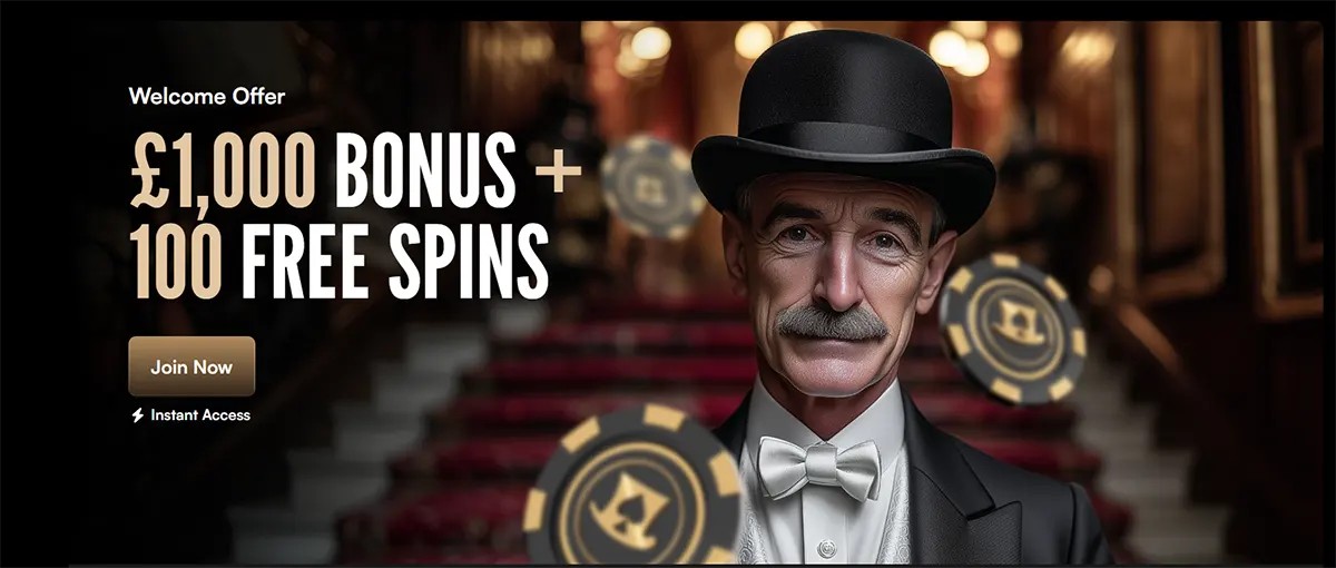 Luxury casino welcome banner featuring a gentleman in a black top hat with floating casino chips, promoting a £1,000 bonus plus 100 free spins and a gold “Join Now” button.